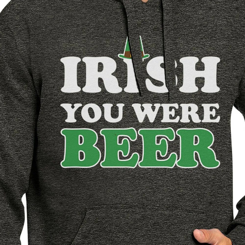 Irish You Were Beer Dark Grey Witty Quote Hoodie For St Patricks