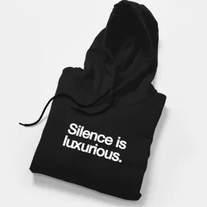 Silenece is luxurious Fleece Hoodie