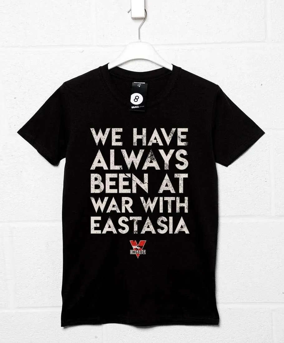 We Have Always Been at War With Eastasia T-Shirt