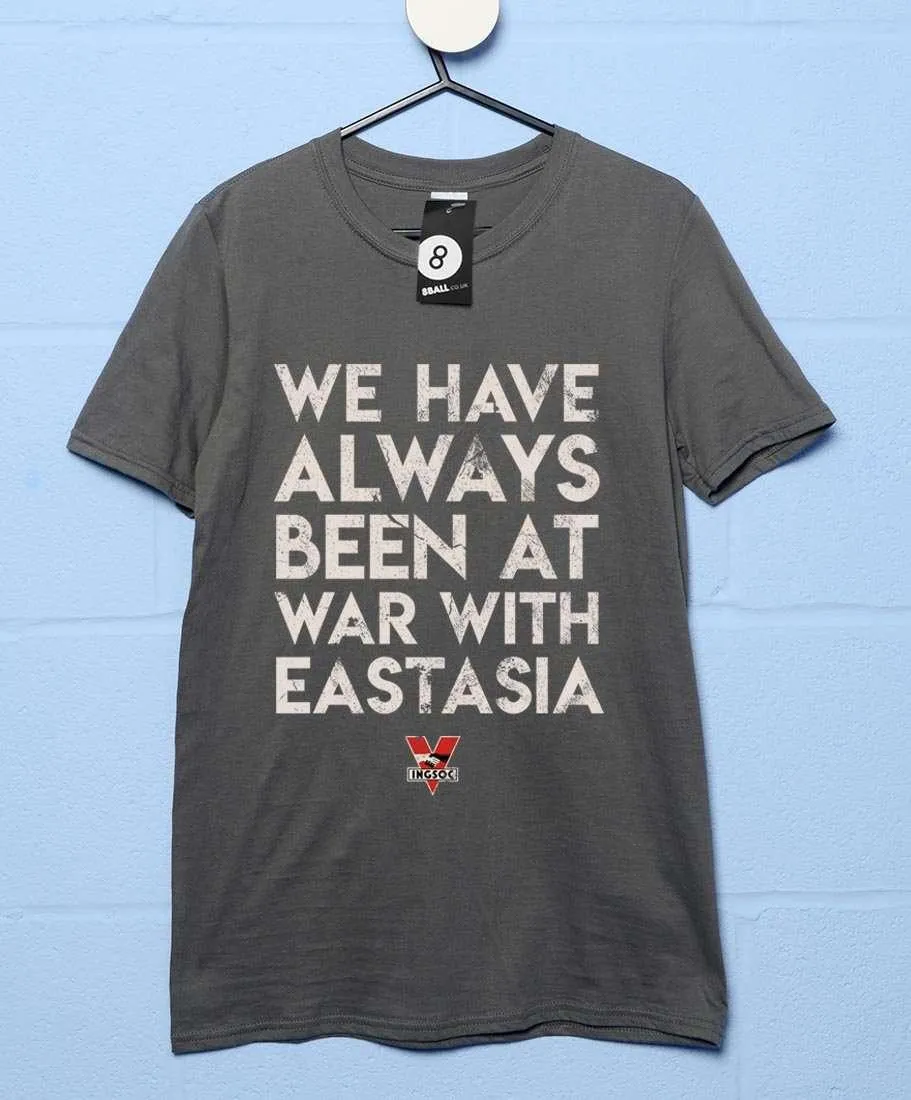 We Have Always Been at War With Eastasia T-Shirt
